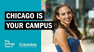 Segment 2 - Chicago is Your Campus | The College Tour - Columbia College Chicago