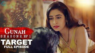 Gunah - TARGET | गुनाह - टारगेट | Season 2 | Full Episode | FWFOriginals