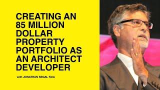 553: Creating an 85 Million Dollar Property Portfolio as an Architect Developer with Jonathan Segal