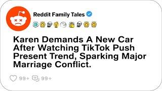 Karen Demands A New Car After Watching TikTok Push Present Trend....- Reddit Stories