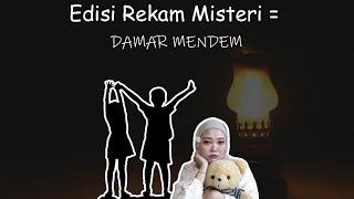 Edisi Rekam Misteri Spesial = DAMAR MENDEM