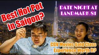 Best Hot Pot in Saigon? CGV Gold Class at Landmark 81 Date Night| VMTV S1 - Ep3 [Eng/Vn Sub]