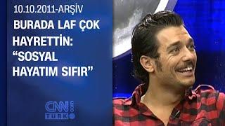 Hayrettin: "Şimdiye kadar hiç dayak yemedim"- Burada Laf Çok - 10.10.2011