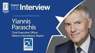 Airport: The Interview | Yiannis Paraschis, Chief Executive Officer, Athens International Airport