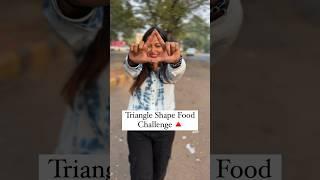 Triangle Shape Food Challenge #Shorts #Foodchallenge #Viral