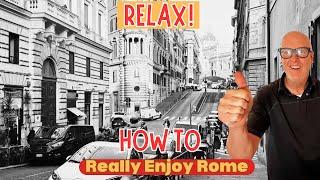 Rome Travel Anxiety | How To Relax & Really Enjoy Rome