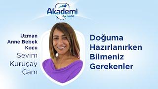 Doğuma Hazırlanırken Bilmeniz Gerekenler "Uzm. Anne Bebek Koçu Sevim Kuruçay Çam"