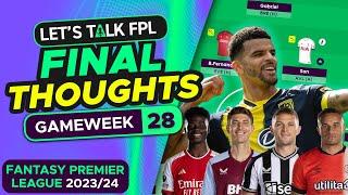 FPL GAMEWEEK 28 FINAL TEAM SELECTION THOUGHTS | Fantasy Premier League Tips 2023/24