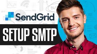 SendGrid SMTP Setup Tutorial | Send Emails Using SendGrid