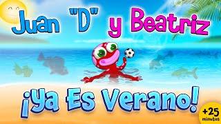 Juan "D" y Beatriz - ¡Ya Es Verano! (Recopilatorio) ️🩴