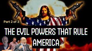 The Bible and The Evil Powers That Rule America (Part 2 of 3)