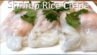 How to Make DIM SUM Shrimp Rice Crepe/Rice Noodle Roll/Cheung Fun!