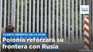 Polonia construirá otro muro más para reforzar sus fronteras con Rusia y Bielorrusia | euronews 