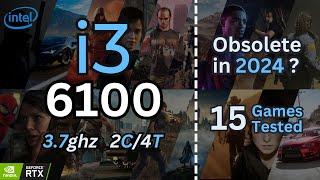 i3 6100 Tested in 15 Games (2024) | 1080p