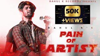 Pain Of Artist : (Official Video) Rahul K | N.K Creations | Karan Menia | Gurmeet Singh GSK .