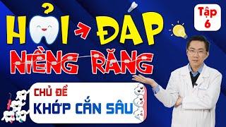 Hỏi Niềng Đáp Răng | Khớp Cắn Sâu | Nam Bùi Vinalign | Hỏi Đáp Niềng Răng