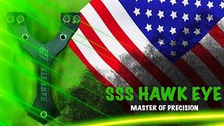 Slingshot: SSS HAWK EYE / USA..Master of PRECISION