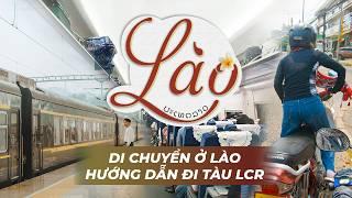 Lào: Hướng dẫn mua & đi tàu cao tốc, thuê xe, đi lại - toàn tập về di chuyển [Du lịch Lào -T2]