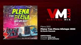 PLENA TRAS PLENA MIXTAPE 2022 - DJ KEVIN PANAMA - ( Mix Plena 2022 )