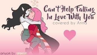 Can’t Help Falling In Love 【covered by Anna】