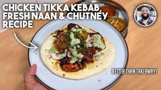 #howto cook CHICKEN TIKKA KEBAB at home + fresh Naan, Green Chutney BETTER THAN TAKEAWAY!