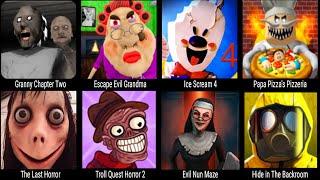 Granny Chapter Two, Escape Evil Grandpa, Ice Scream 4, Escape Papa Pizza's Pizzeria, The Last Horror