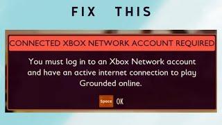 How to Fix "Connected Xbox Network Account Required" in Grounded