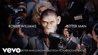 Robbie Williams - Better Man (Official Audio - Taken from 'Better Man' Soundtrack) ft. Adam Tucker