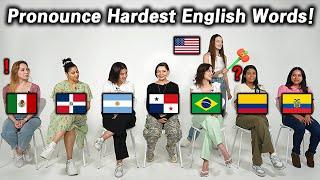 7 Latin Americans Try to pronounce The Hardest English words!!