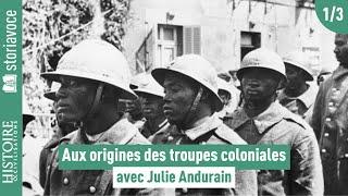 Aux origines des troupes coloniales françaises [1/3], avec Julie d'Andurain