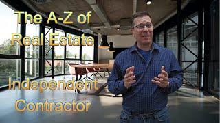 I=Independent Contractor: The A-Z of Real Estate. Thriving as an Independent Real Estate Contractor