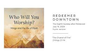 The Chariot of Fire (5 p.m. service) — Redeemer Downtown