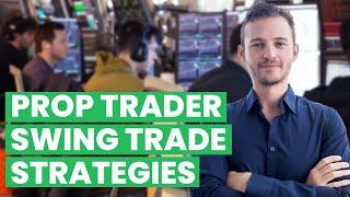 How to Swing Trade Like a Proprietary Trader