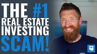 The #1 Real Estate Investing SCAM That You Can Avoid!