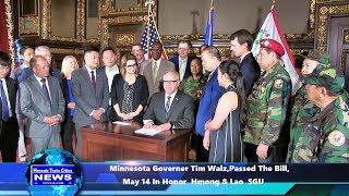 Hmoob Twin Cities News:   MN Governer Tim Walz,Passed The Bill, May 14 In Honor  Hmong & Lao  SGU**