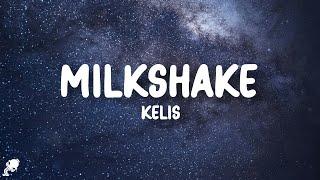 Kelis - Milkshake (Lyrics)