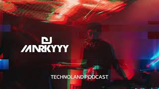 DJ MARKYYY @ TECHNOLAND Podcast #56