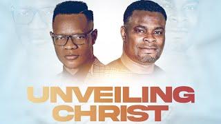 Unveiling Christ (The Anthem) - Lloyd Tevedzai & Unveiling Worship ft Rev John Adejuyigbe