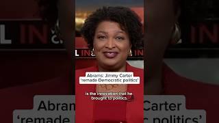 Stacey Abrams: Jimmy Carter 'remade Democratic politics'