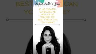 Meghan Markle Phenomenal Quotes!!