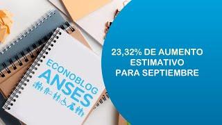 23,32% de aumento estimado de Anses en septiembre de 2023