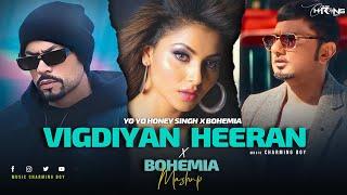 Vigdiyan Heeran Mashup | Yo Yo Honey Singh x Bohemia Honey 3.0 | Charming Boy 2024