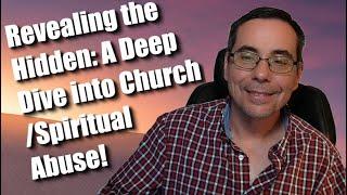 Revealing the Hidden: A Deep Dive into Church/Spiritual Abuse! - #godslove  #jesus #love #church