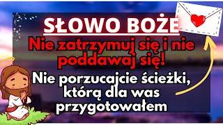 Bóg Mówi ci Dzisiaj: Nie Porzucaj Swojej ścieżki – Boże Przesłanie dla Ciebie️