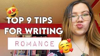 TOP 9 TIPS FOR WRITING ROMANCE