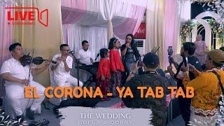 El Corona - Ya Tab Tab | Live Wedding Qory & Gofur | Anita Pawez