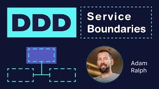 DDD - Service Boundaries (Adam Ralph)