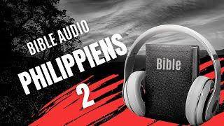 PHILIPPIENS 2 | LA BIBLE AUDIO avec textes