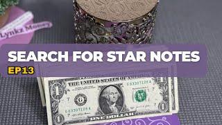 Hunt for Star Notes & Fancy Serial Numbers Ep13