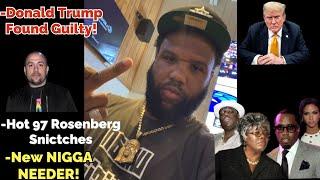 Trump GUILTY, Faces 4 PRISON Years!, Hot 97 Rosenberg SNITCHES| N!&&A NEEDER, Biggie Mom SPEAKS